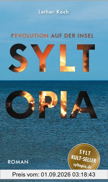 Syltopia: Revolution auf der Insel. Die Doku-Fantasy aus dem Jahre 2050 (ClarityCollection: Schönes und Spannendes aus Gesundheit, Spiritualität und Natur)