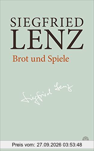 Brot und Spiele: Hamburger Ausgabe Bd. 5 (Siegfried Lenz Hamburger Ausgabe)