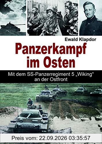 Panzerkampf im Osten: Mit dem SS-Panzerregiment 5 „Wiking“ an der Ostfront
