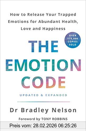 Bradley Nelson The Emotion Code, How To Release Your Trapped Emotions For Abundant Health, Love And Happiness