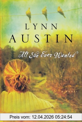 Lynn Austin All She Ever Wanted