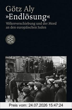Götz Aly »Endlösung«, Völkerverschiebung Und Der Mord An Den Europäischen Juden