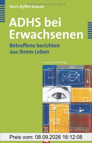 ADHS bei Erwachsenen. Betroffene berichten aus ihrem Leben