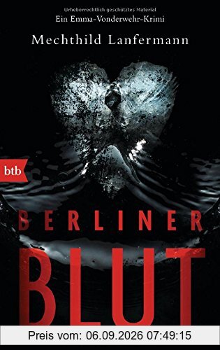 Berliner Blut: Ein Emma-Vonderwehr-Krimi
