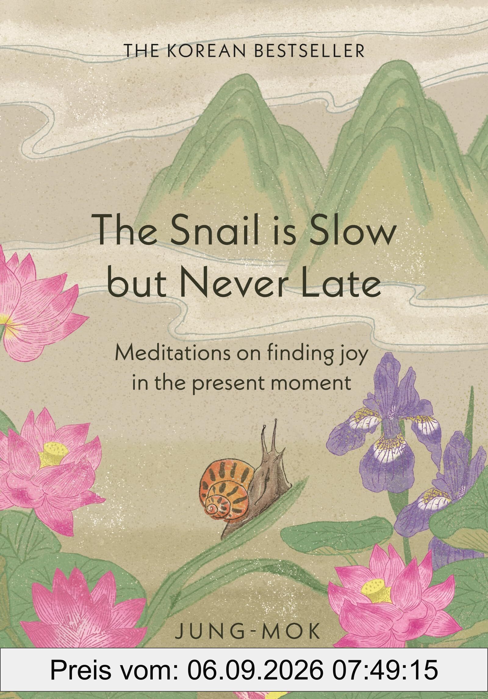 The Snail is Slow but Never Late: Meditations on Finding Joy in the Present Moment