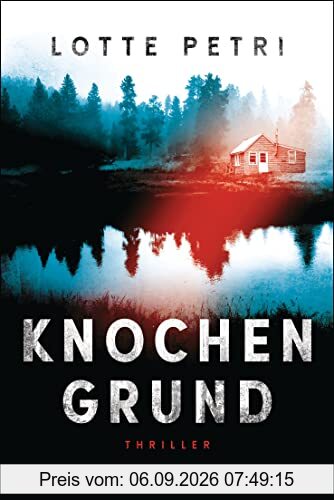 Knochengrund: Thriller