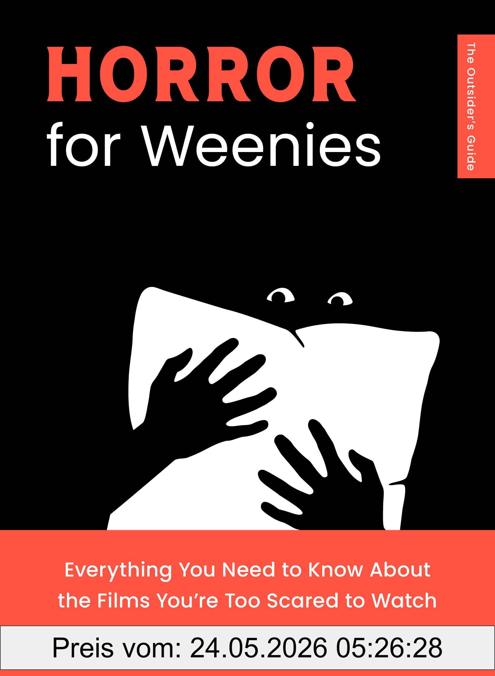 Hughes, Emily C. Horror For Weenies, Everything You Need To Know About The Films You're Too Scared To Watch