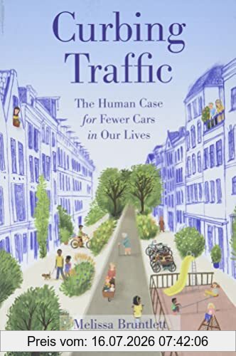 Melissa Bruntlett Curbing Traffic, The Human Case For Fewer Cars In Our Lives