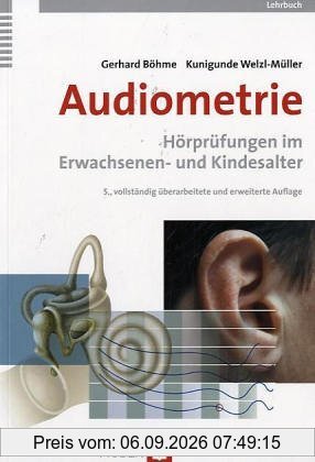 Audiometrie: Hörprüfungen im Erwachsenen- und Kindesalter. Ein Lehrbuch