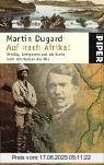Binding : Taschenbuch, Edition : 3, Label : Piper Taschenbuch, Publisher : Piper Taschenbuch, medium : Taschenbuch, numberOfPages : 336, publicationDate : 2007-03-01, authors : Martin Dugard, translators : Ulrike Frey, ISBN : 3492244076