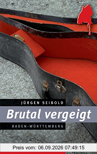 Brutal vergeigt: Ein Baden-Württemberg-Krimi