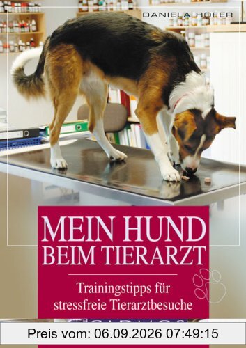 Mein Hund beim Tierarzt. Trainingtipps für stressfreie Tierarztbesuche