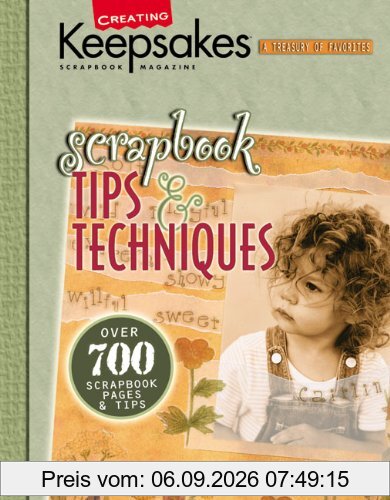 Scrapbook Tips & Techniques (Leisure Arts #15931): From Creating Keepsakes Magazine