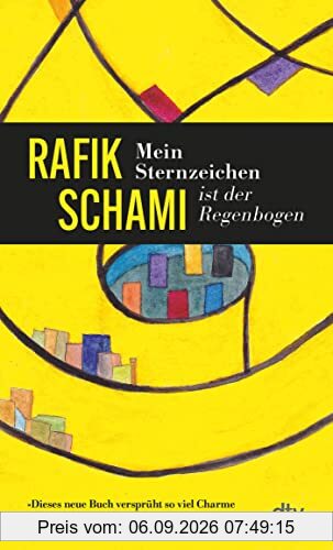 Mein Sternzeichen ist der Regenbogen: Erzählungen | »Dieses Buch versprüht so viel Charme und Lebensfreude.« Annemarie Stoltenberg, NDR Kultur