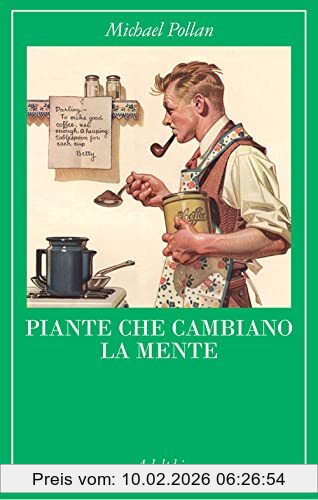 Michael Pollan Piante Che Cambiano La Mente. Oppio, Caffeina, Mescalina (La Collana Dei Casi)