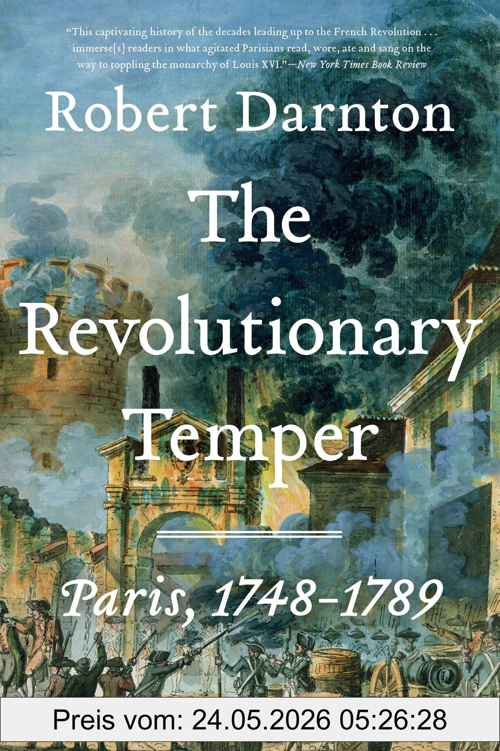 Robert Darnton The Revolutionary Temper, Paris, 1748-1789