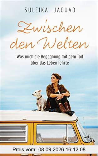 Zwischen den Welten: Was mich die Begegnung mit dem Tod über das Leben lehrte