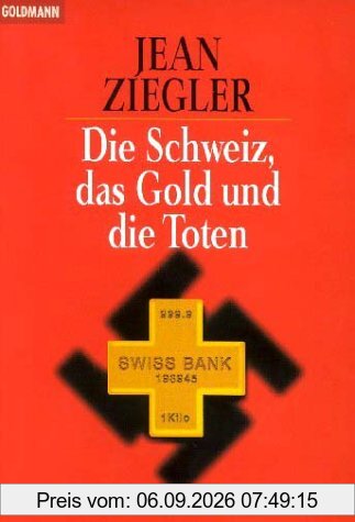 Die Schweiz, das Gold und die Toten.