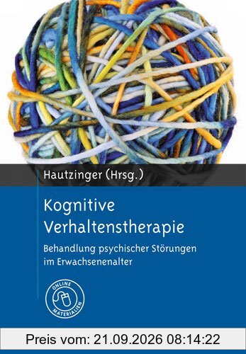 Kognitive Verhaltenstherapie: Behandlung psychischer Störungen im Erwachsenenalter. Mit Online-Materialien