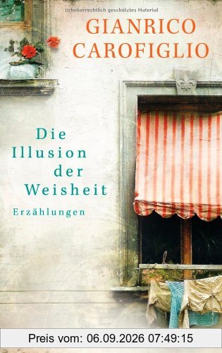 Die Illusion der Weisheit: Erzählungen