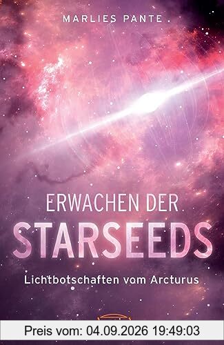 ERWACHEN DER STARSEEDS: Lichtbotschaften vom Arcturus