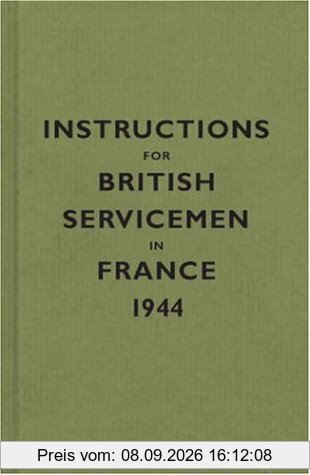 Instructions for British Servicemen in France, 1944 (Instructions for Servicemen S.)