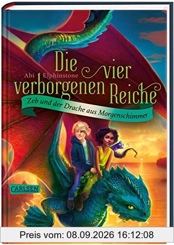 Die vier verborgenen Reiche 3: Zeb und der Drache aus Morgenschimmer: Ein sprechendes Chamäleon, Feuerkraken und Held*innen wider Willen: Aufregendes Fantasy-Abenteuer ab 10! (3)