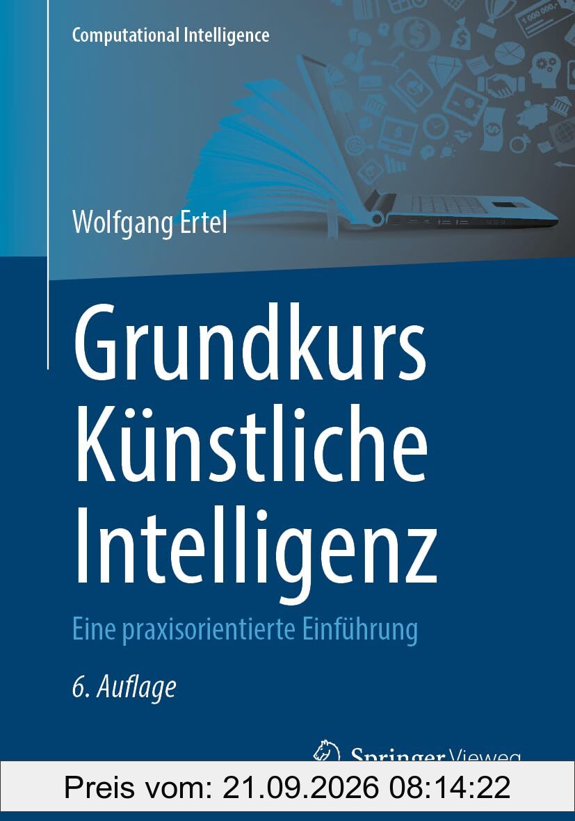 Grundkurs Künstliche Intelligenz: Eine praxisorientierte Einführung (Computational Intelligence)