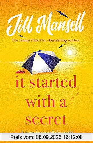 It Started with a Secret: THE scorching new novel of this summer, from the SUNDAY TIMES-bestselling author of MAYBE THIS TIME