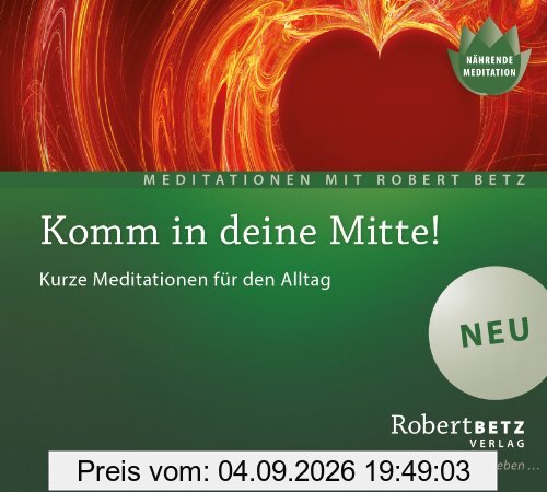 Komm in deine Mitte! - Meditations-CD: Kurze Meditationen für den Alltag