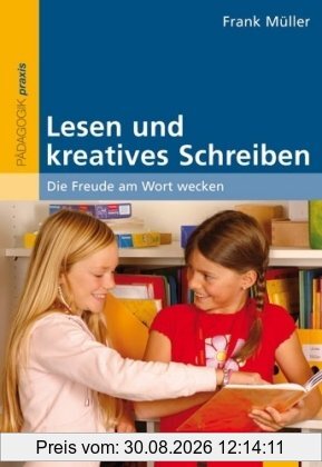 Lesen und kreatives Schreiben: Die Freude am Wort wecken (Beltz Praxis)