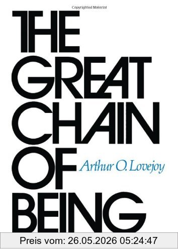 Lovejoy, Arthur O. The Great Chain Of Being, A Study Of The History Of An Idea (William James Lectures)