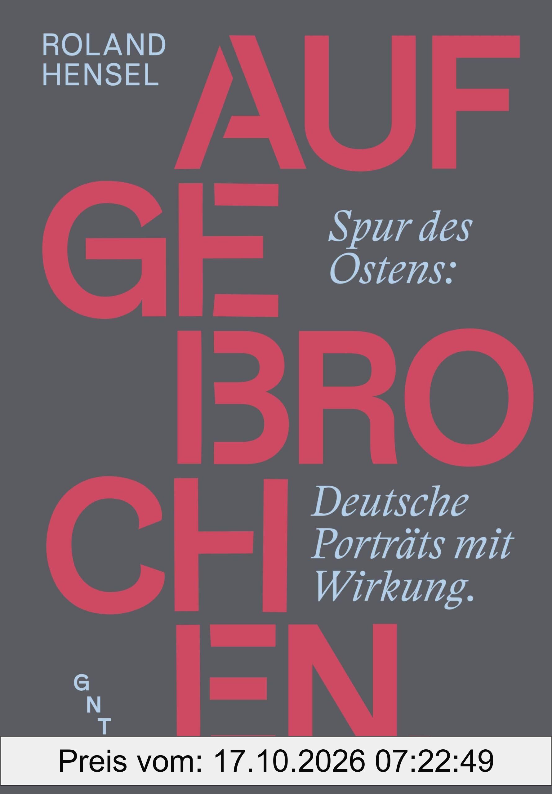 Aufgebrochen.: Spur des Ostens: Deutsche Porträts mit Wirkung.
