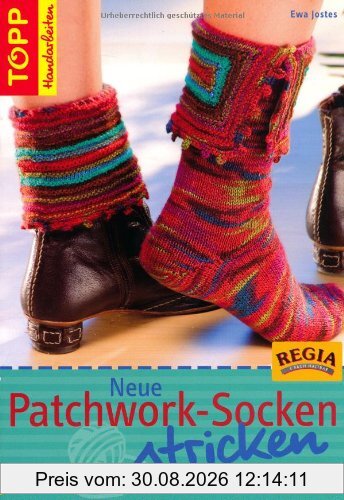 Neue Patchwork-Socken stricken: Neue Varianten für Patchwork-Socken-Fans