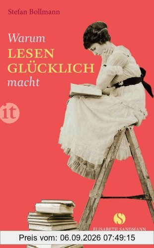 Warum Lesen glücklich macht (insel taschenbuch)