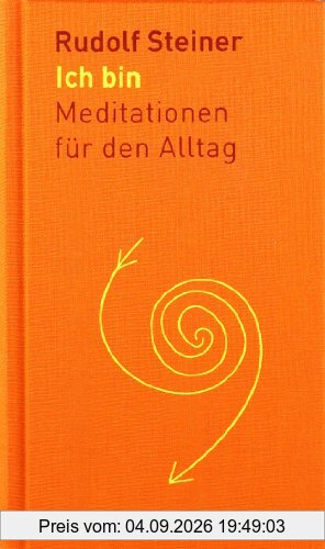 Ich bin: Meditationen für den Alltag