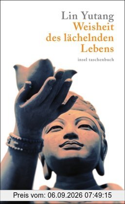 Weisheit des lächelnden Lebens (insel taschenbuch)