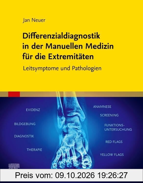 Differenzialdiagnostik in der Manuellen Medizin für die Extremitäten: Leitsymptome und Pathologien