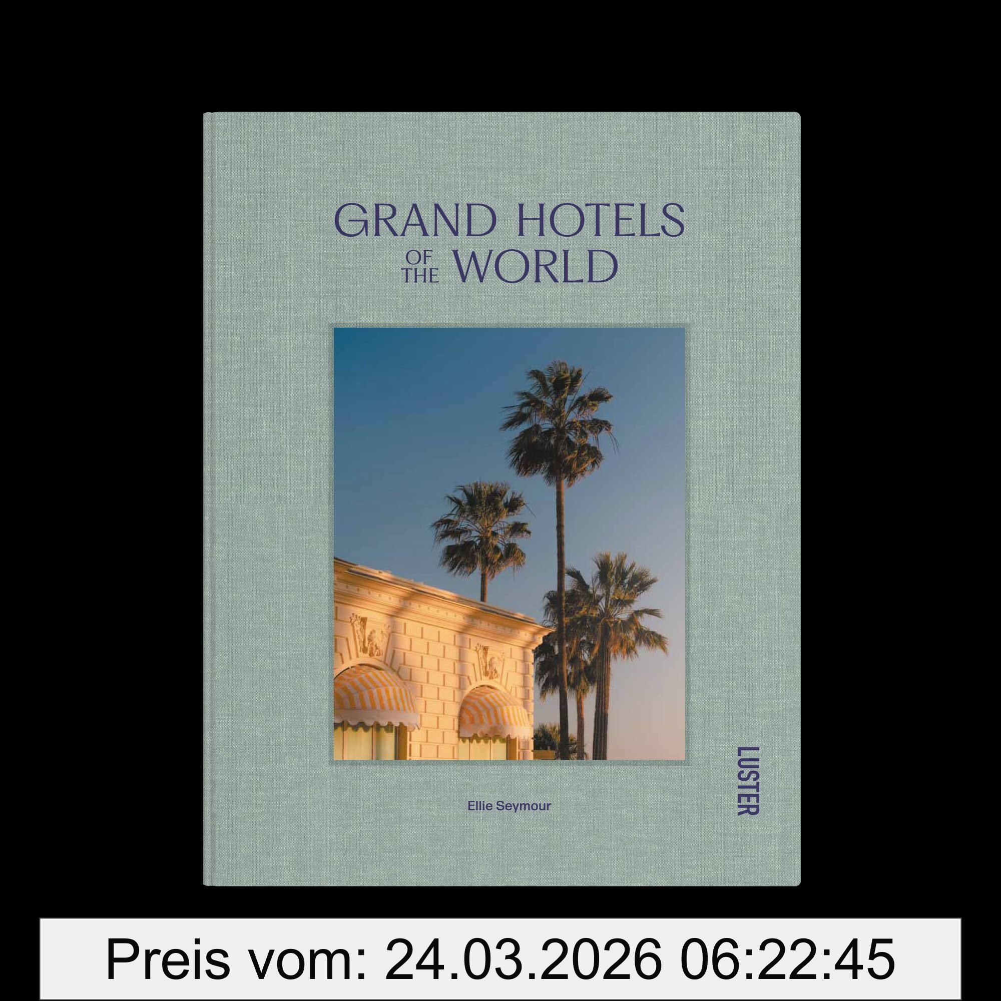 Seymour Ellie Grand Hotels Of The World