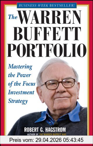 Hagstrom, Robert G. The Warren Buffett Portfolio, Mastering The Power Of The Focus Investment Strategy