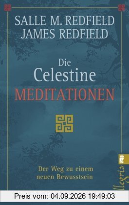 Die Celestine Meditationen: Der Weg zu einem neuen Bewusstsein