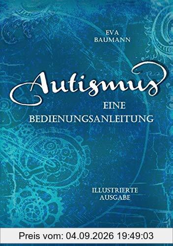 Autismus. Eine Bedienungsanleitung