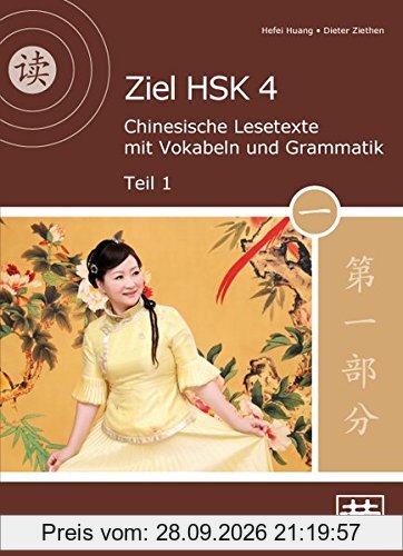 Ziel HSK 4: Chinesische Lesetexte mit Vokabeln und Grammatik - Teil 1