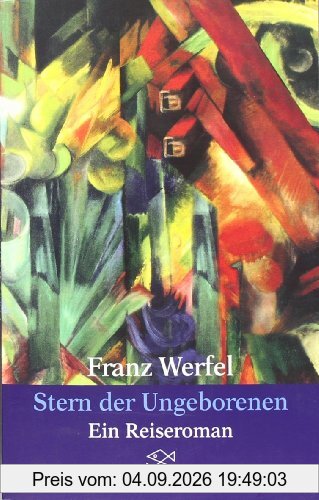 Franz Werfel. Gesammelte Werke in Einzelbänden - Taschenbuch-Ausgabe: Stern der Ungeborenen: Ein Reiseroman: Ein Reiseroman. (Gesammelt Werke in Einzelbänden)