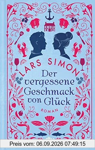 Der vergessene Geschmack von Glück: Roman