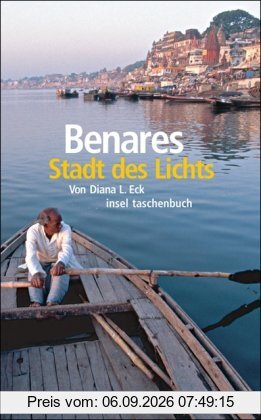 Benares: Stadt des Lichts (insel taschenbuch)
