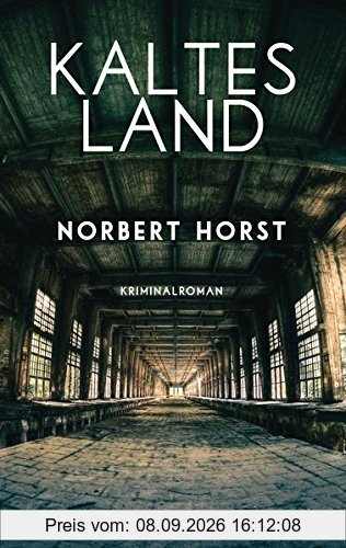 Kaltes Land: Kriminalroman - Ein Steiger-Krimi 3 -
