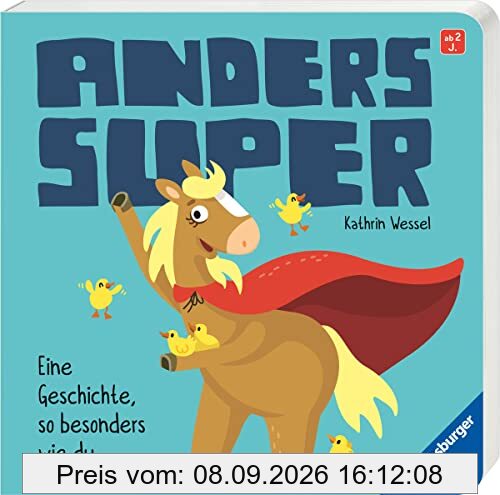 Anders super - Ein Pappbilderbuch zum Thema Inklusion, ab 2 Jahren: Eine Geschichte, so besonders wie du