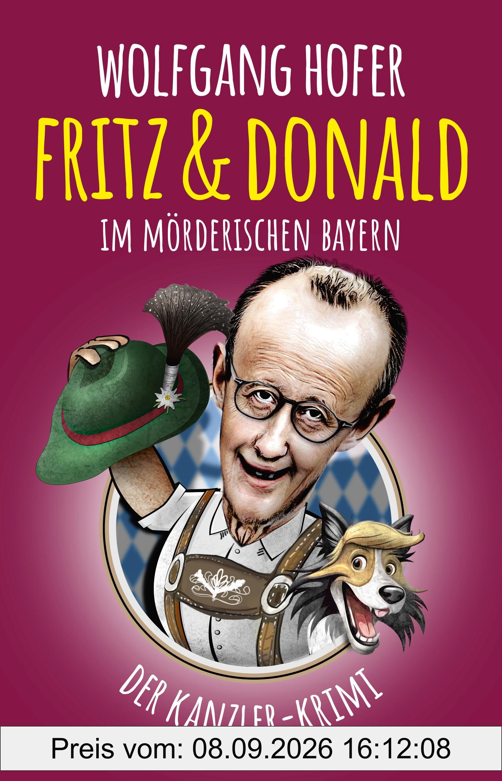 Fritz & Donald – Im mörderischen Bayern: Der Kanzler-Krimi