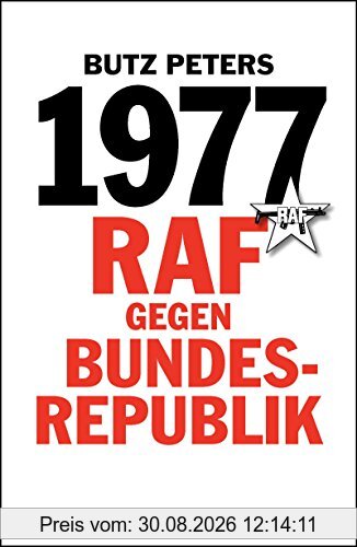 1977: RAF gegen Bundesrepublik